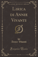 Lirica Di Annie Vivanti (Classic Reprint)