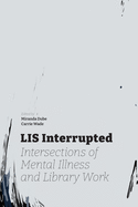 LIS Interrupted: Intersections of Mental Illness and Library Work