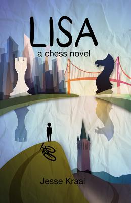 Lisa: A Chess Novel - Kraai, Jesse