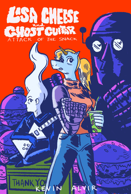 Lisa Cheese and Ghost Guitar (Book 1): Attack of the Snack - Alvir, Kevin