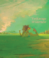 Lisa Yuskavage: Wilderness