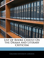 List of Books Chiefly on the Drama and Literary Criticism