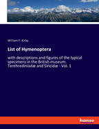 List of Hymenoptera: with descriptions and figures of the typical specimens in the British museum. Tenthrediniad and Siricid - Vol. 1