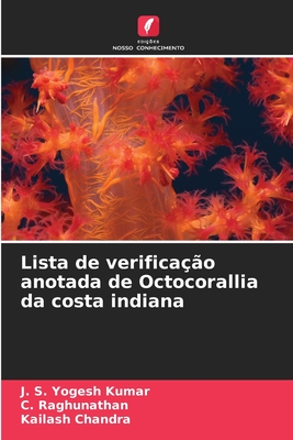 Lista de verifica??o anotada de Octocorallia da costa indiana - Yogesh Kumar, J S, and Raghunathan, C, and Chandra, Kailash