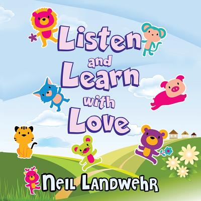 Listen and Learn with Love - Landwehr, Neil