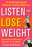 Listen and Lose Weight: The Breakthrough Hypnosis Program for Permanent Weight Loss - Harrold, Glenn