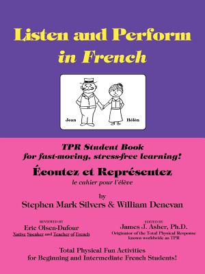 Listen and Perform in French - Tpr Student Workbook - Silvers, Stephen Mark, and Denevan, William, and Asher, James J (Editor)