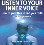 Listen to Your Inner Voice - Hall, Ellen, and Wawro, James
