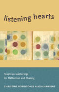 Listening Hearts: Fourteen Gatherings for Reflection and Sharing