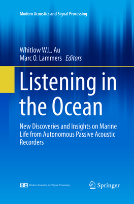 Listening in the Ocean - Au, Whitlow W L (Editor), and Lammers, Marc O (Editor)