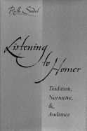 Listening to Homer: Tradition, Narrative, and Audience