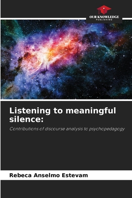 Listening to meaningful silence - Estevam, Rebeca Anselmo