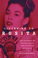 Listening to Rosita: The Business of Tejana Music and Culture, 1930-1955
