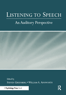 Listening to Speech: An Auditory Perspective