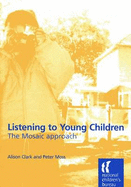 Listening to Young Children: The Mosaic Approach