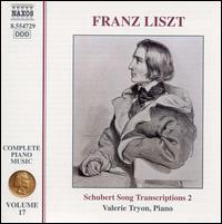 Liszt: Complete Piano Music, Vol. 17, Schubert Song Transcriptions 2 - Valerie Tryon (piano)
