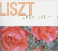 Liszt: Greatest Hits - Andr Watts (piano); Jorge Bolet (piano); Leonard Pennario (piano); Pasquale Cardillo (clarinet); Philippe Entremont (piano);...