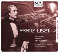 Liszt: Les Prludes; Orpheus; Berg-Symphonie - Orchester Wiener Akademie; Martin Haselbck (conductor)