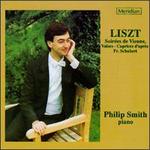 Liszt: Soires De Vienne, Valses - Philip Smith (piano)