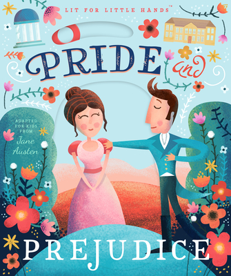 Lit for Little Hands: Pride and Prejudice - Jorden, Brooke, and Austen, Jane, and Miles, David (Illustrator)