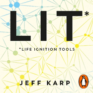 LIT: Use nature's playbook to energize your brain, spark ideas, and ignite action