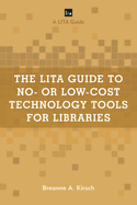 LITA Guide to No- or Low-Cost Technology Tools for Libraries