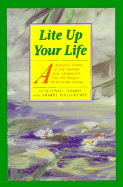 Lite Up Your Life: A Delicious Variety of Low-Sodium, Low-Cholesterol, Low-Fat Recipes for Everyday Eating