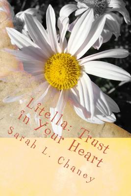 Litella: Trust in Your Heart - Chaney, Sarah L