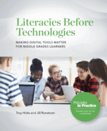 Literacies Before Technologies: Making Digital Tools Matter for Middle Grades Learners
