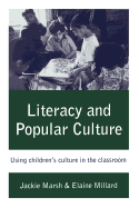 Literacy and Popular Culture: Using Children's Culture in the Classroom