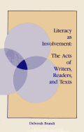 Literacy as Involvement: The Acts of Writers, Readers, and Texts