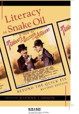 Literacy as Snake Oil: Beyond the Quick Fix - Bigum, Chris, and Knobel, Michele, and Lankshear, Colin