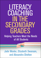 Literacy Coaching in the Secondary Grades: Helping Teachers Meet the Needs of All Students