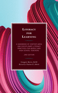 Literacy for Learning: A Handbook of Content-Area and Disciplinary Literacy Practices for Middle and High School Teachers
