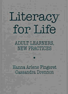 Literacy for Life: Adult Learners, New Practices