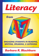 Literacy from A to Z: Engaging Students in Reading, Writing, Speaking, and Listening