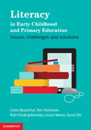 Literacy in Early Childhood and Primary Education: Issues, Challenges, Solutions