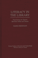 Literacy in the Library: Negotiating the Spaces Between Order and Desire