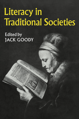 Literacy in Traditional Societies - Goody, Jack