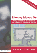 Literacy Moves On: Using Popular Culture, New Technologies and Critical Literacy in the Primary Classroom