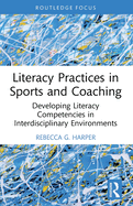 Literacy Practices in Sports and Coaching: Developing Literacy Competencies in Interdisciplinary Environments