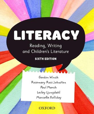 Literacy: Reading, Writing and Children's Literature - Winch, Gordon, and Johnston, Rosemary Ross, and March, Paul