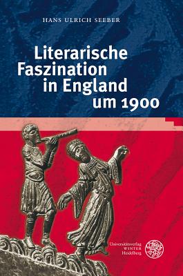 Literarische Faszination in England Um 1900 - Seeber, Hans Ulrich