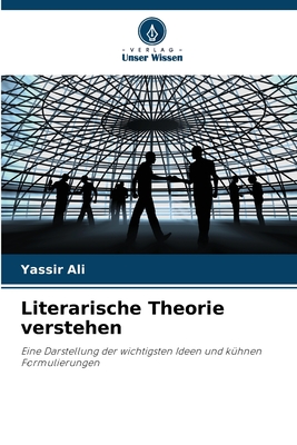 Literarische Theorie verstehen - Ali, Yassir