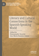 Literary and Cultural Connections in the Spanish-Speaking World