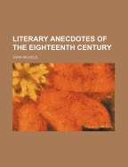 Literary Anecdotes of the Eighteenth Century