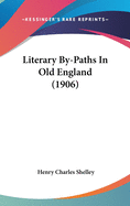 Literary By-Paths in Old England (1906)