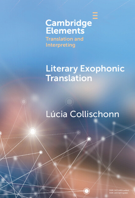 Literary Exophonic Translation - Collischonn, Lcia