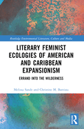 Literary Feminist Ecologies of American and Caribbean Expansionism: Errand into the Wilderness