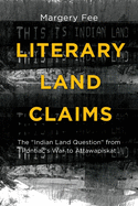 Literary Land Claims: The ""Indian Land Question"" from Pontiac's War to Attawapiskat